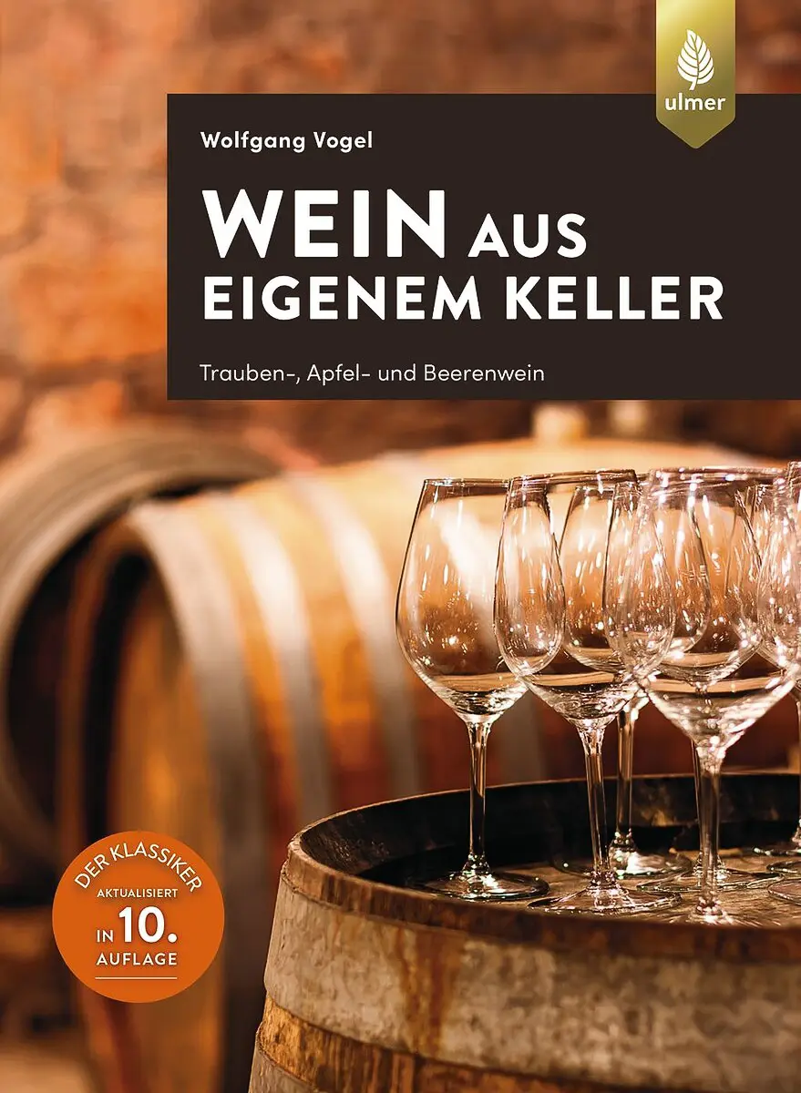 Wein aus eigenem Keller 10. Auflage